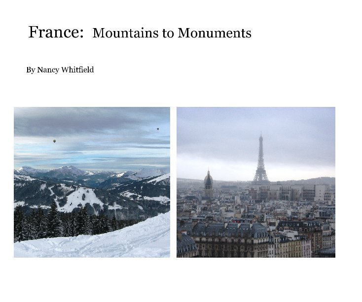 View France: Mountains to Monuments by Nancy Whitfield