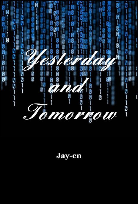 View Yesterday and Tomorrow by Jay-en