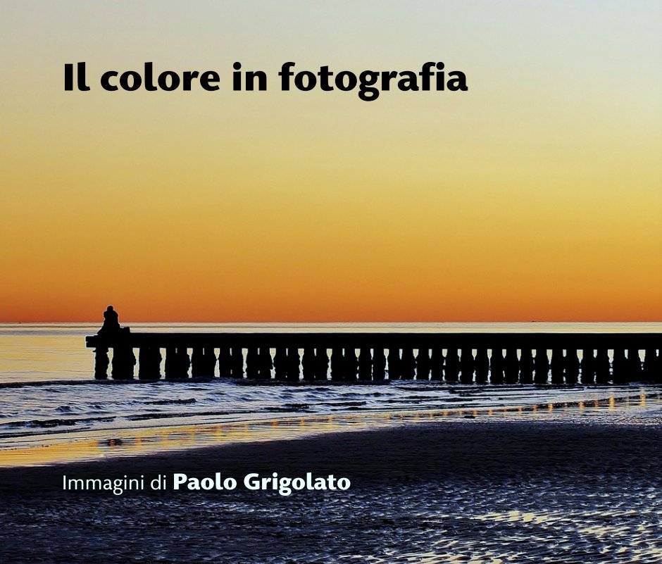View Il colore in fotografia by Immagini di Paolo Grigolato