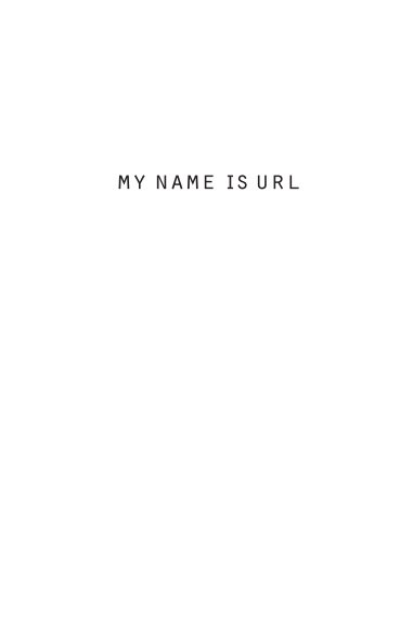 View My Name is Url by Ed Watts