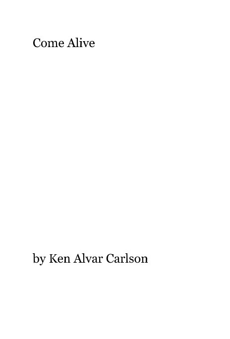 Come Alive nach Ken Alvar Carlson anzeigen