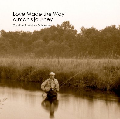 Love Made the Way a man's journey book cover