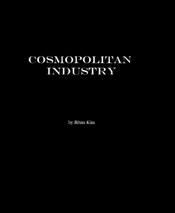 View Cosmopolitan Industry by Bitna Kim