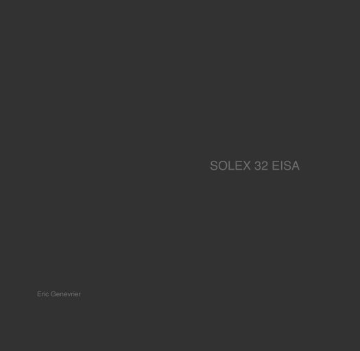 Visualizza SOLEX 32 EISA di Eric GENEVRIER