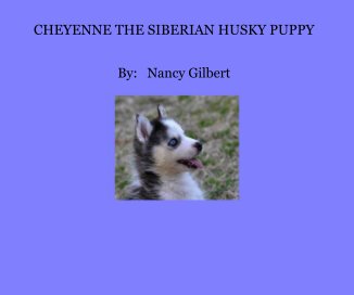 CHEYENNE THE SIBERIAN HUSKY PUPPY book cover