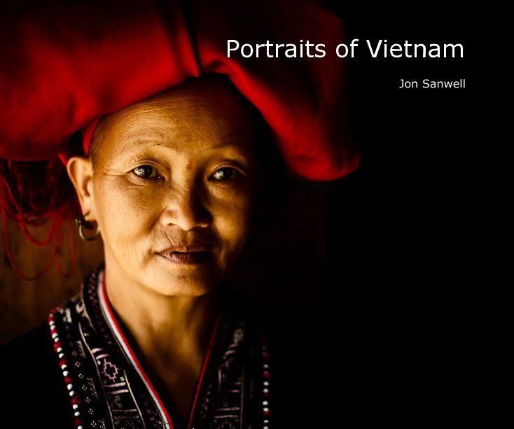 View Portraits of Vietnam by Jon Sanwell