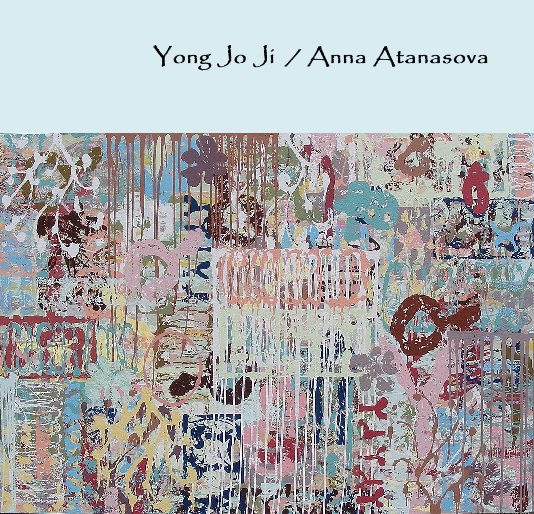 View Yong Jo Ji / Anna Atanasova by Anna Atanasova / Yong Jo Ji