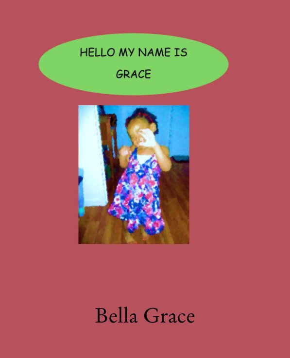 View Hello My Name Is Grace by Bella Grace