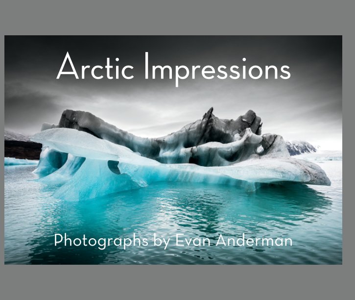 Ver Arctic Impressions por Photographs by Evan Anderman