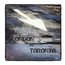 Riding from London to Toronto book cover