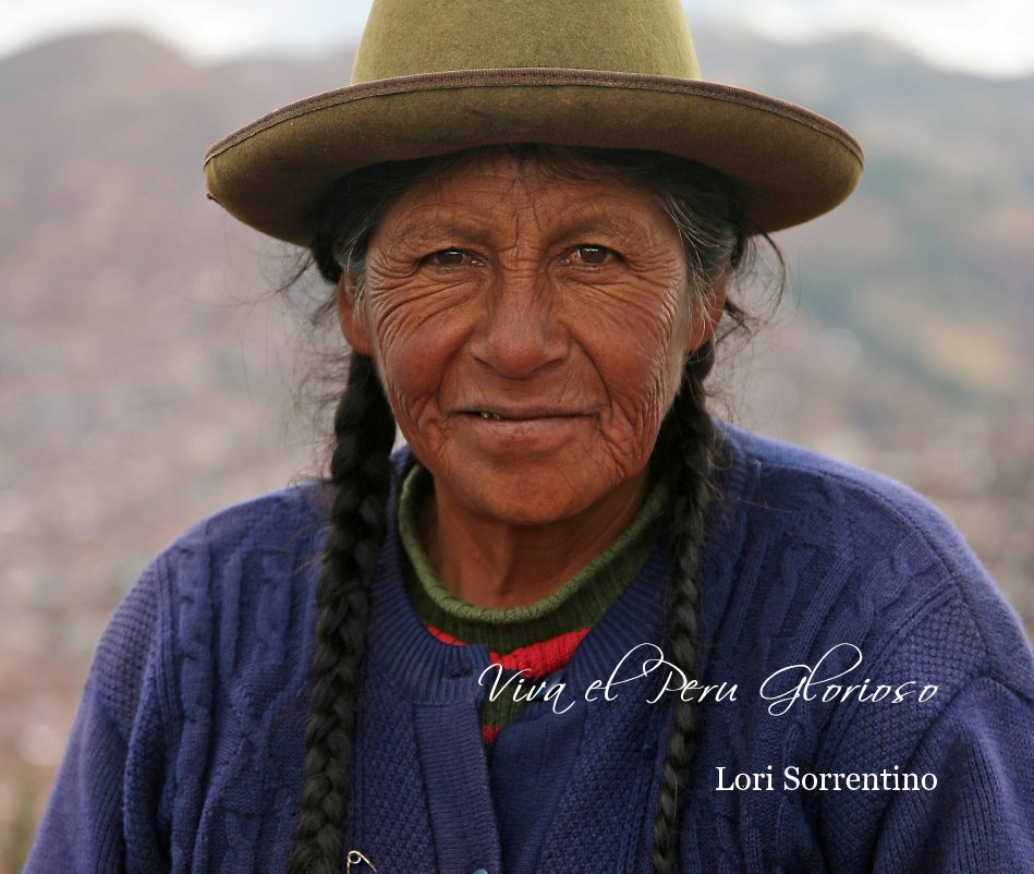 View Viva el Peru Glorioso by Lori Sorrentino