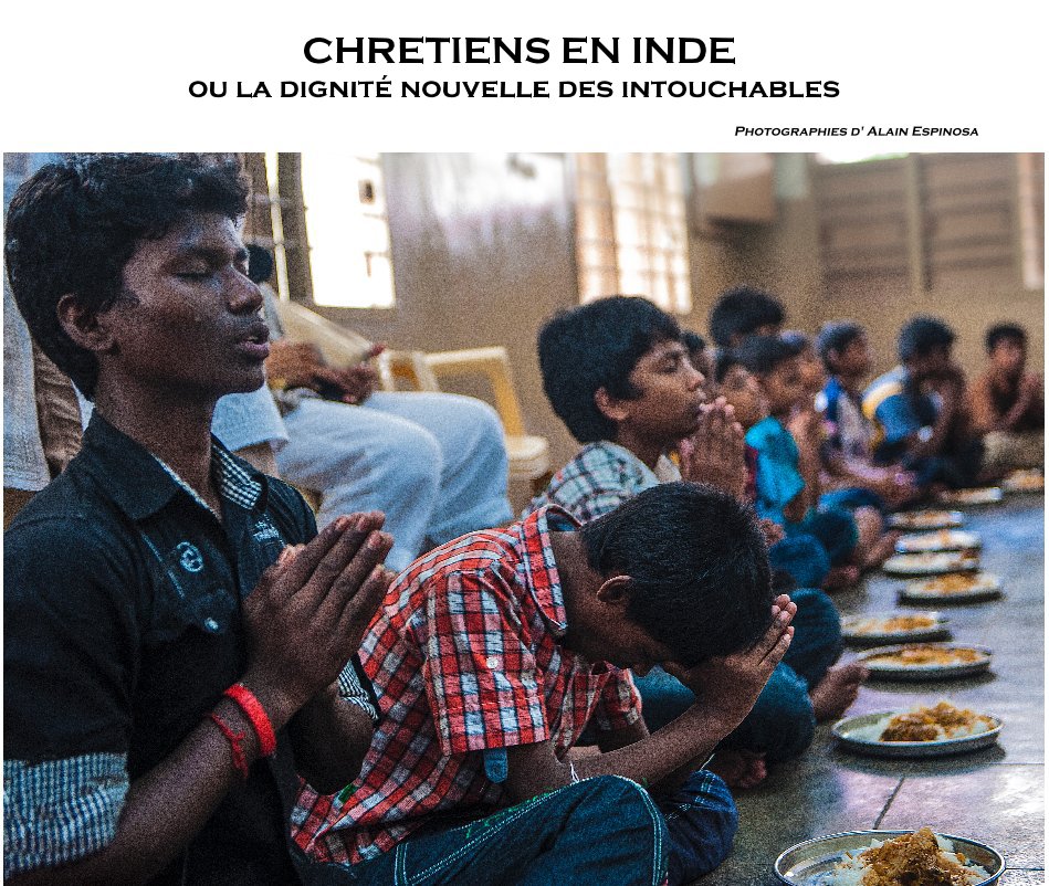 View CHRETIENS EN INDE ou la dignité nouvelle des intouchables by Photographies d' Alain Espinosa