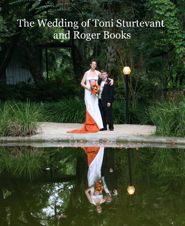 View The Wedding of Toni Sturtevant and Roger Books by tonithegreat
