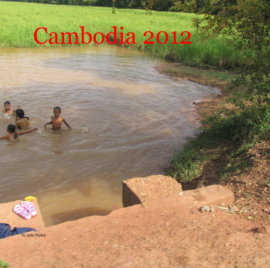Visualizza Cambodia 2012 di Julie Parker