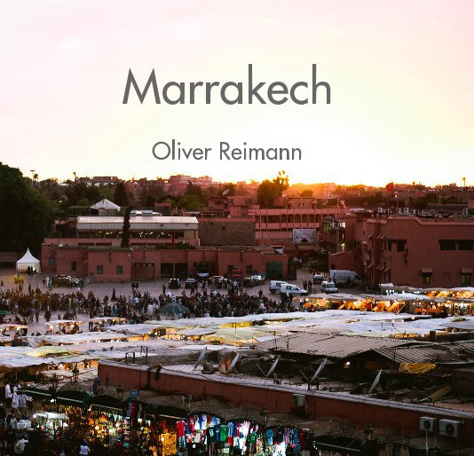 View Marrakech by Oliver Reimann