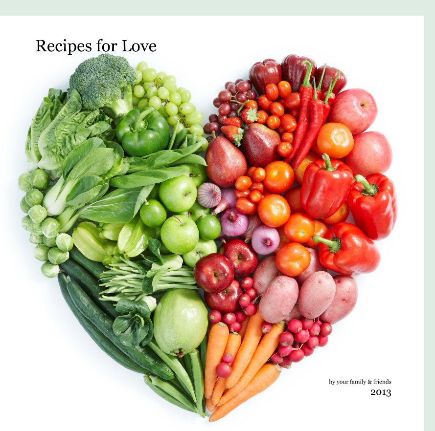 Ver Recipes for Love por your family & friends 2013