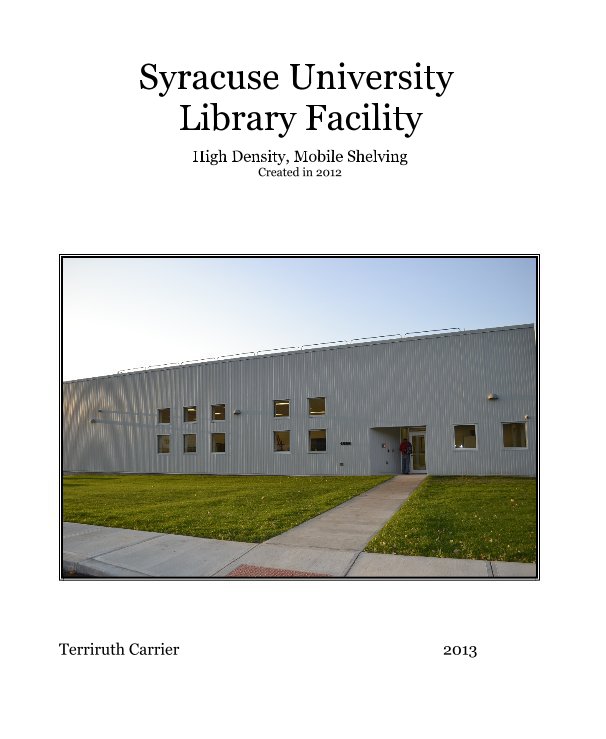 View Syracuse University Library Facility by Terriruth Carrier 2013