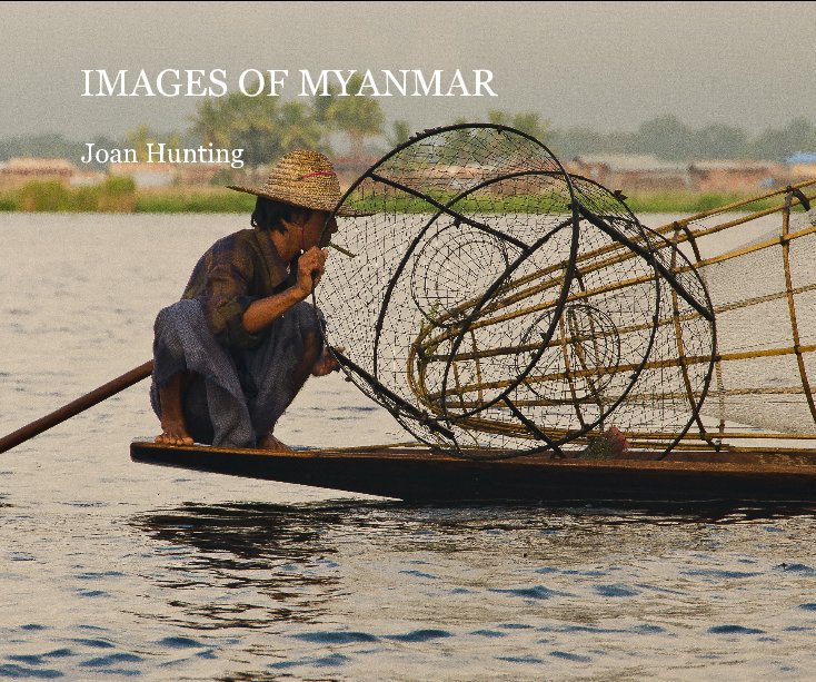 Ver IMAGES OF MYANMAR por Joan Hunting