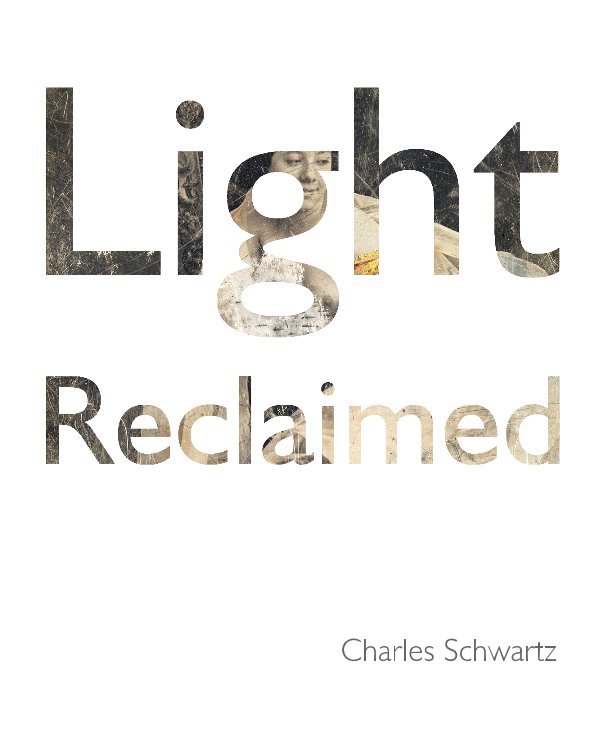 View Light Reclaimed by Charles Schwartz
