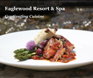 Eaglewood Resort & Spa Captivating Cuisine book cover