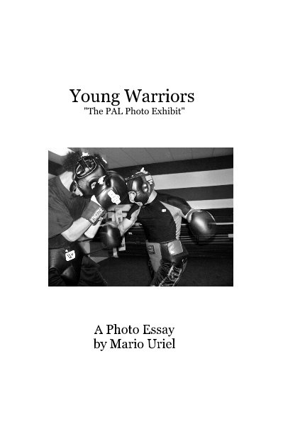View Young Warriors "The PAL Photo Exhibit" by A Photo Essay by Mario Uriel