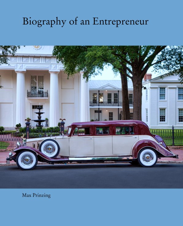 View Biography of an Entrepreneur by Max Prinzing
