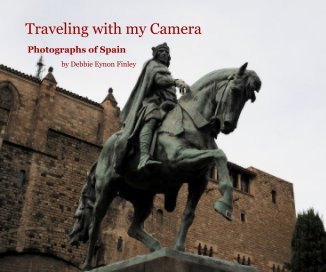 Traveling with my Camera:  Photographs of Spain book cover