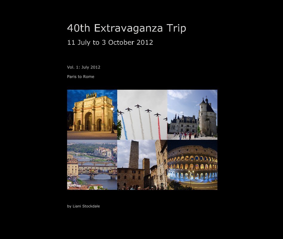 40th Extravaganza Trip 11 July to 3 October 2012 nach Liani Stockdale anzeigen