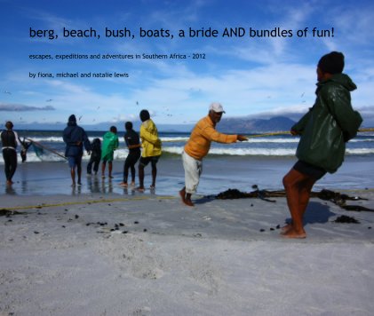 berg, beach, bush, boats, a bride AND bundles of fun! book cover