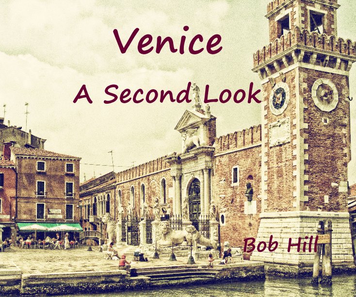 View Venice : A Second Look by Bob Hill