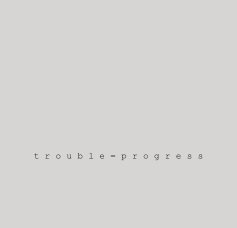 trouble = progress book cover