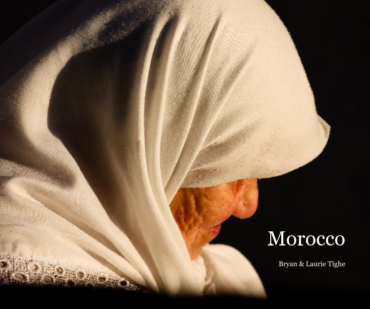 View Morocco by Bryan and Laurie Tighe
