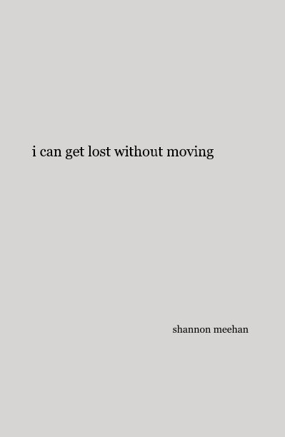 View i can get lost without moving by shannon meehan