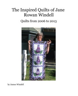 The Inspired Quilts of Jane Rowan Windell book cover