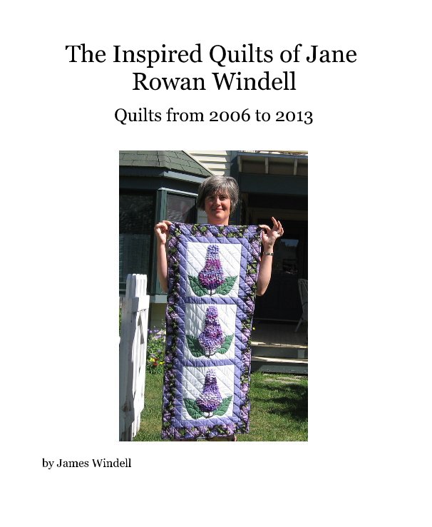 Ver The Inspired Quilts of Jane Rowan Windell por James Windell