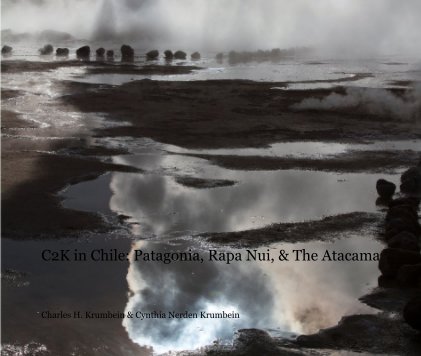 C2K in Chile: Patagonia, Rapa Nui, & The Atacama book cover