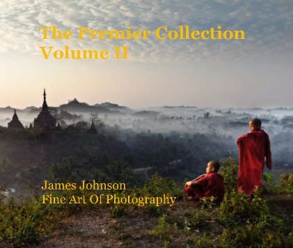 The Premier Collection Volume II James Johnson Fine Art Of Photography book cover