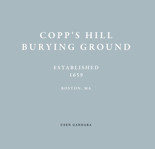 Ver Copp's Hill Burying Ground por Usen Gandara