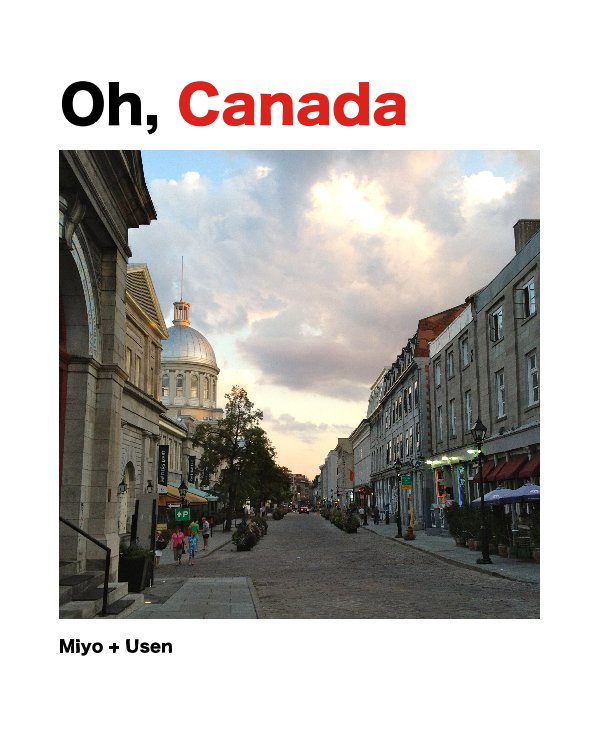 View Oh, Canada by Miyo + Usen