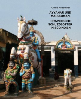 AYYANAR UND MARIAMMAN, DRAVIDISCHE SCHUTZGÖTTER IN SÜDINDIEN book cover