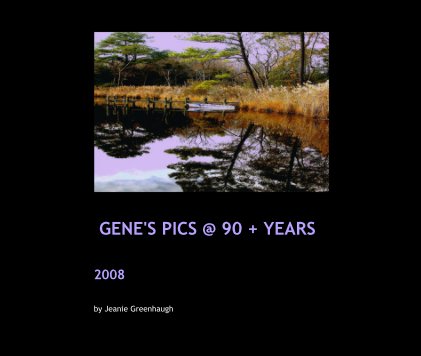 GENE'S PICS @ 90 + YEARS book cover