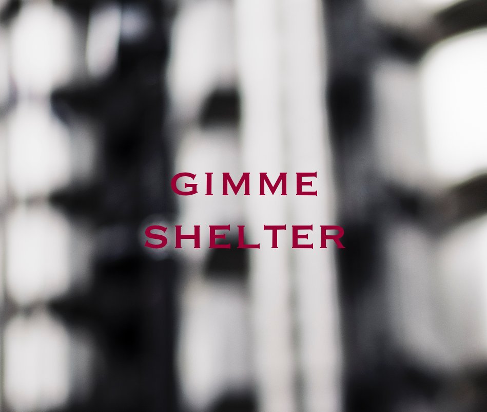 Visualizza Gimme Shelter di Markus Stampfli