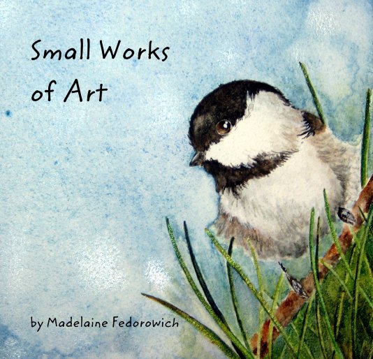 View Small Works of Art by Madelaine Fedorowich