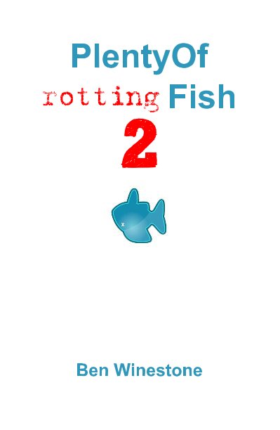 Ver PlentyOf rotting Fish 2 por Ben Winestone