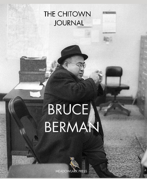 View THE CHITOWN JOURNAL by BRUCE BERMAN