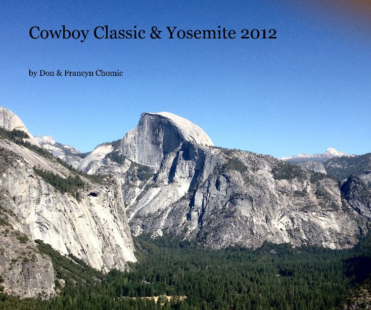 Ver Cowboy Classic & Yosemite 2012 por Don & Francyn Chomic