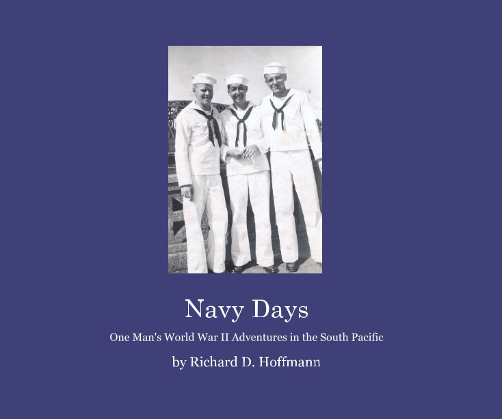 View Navy Days by Richard D. Hoffmann