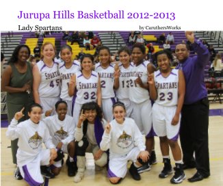 Jurupa Hills Basketball 2012-2013 book cover