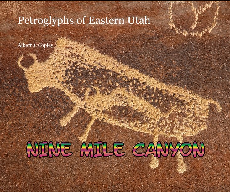 View Petroglyphs of Eastern Utah by Albert J. Copley