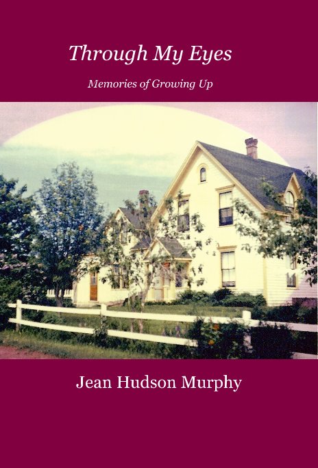 Ver Through My Eyes - Memories of Growing Up por Jean Hudson Murphy